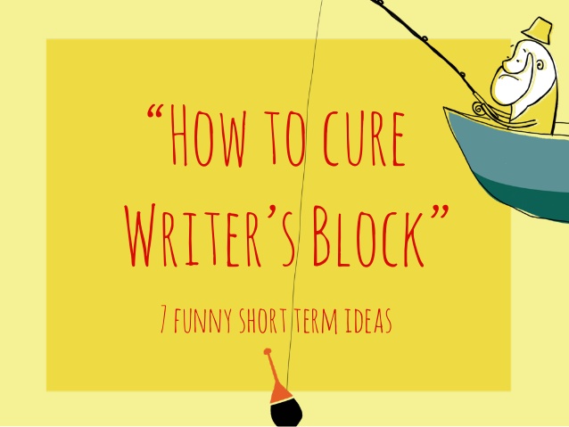 How to treat writer’s block funny short ideas